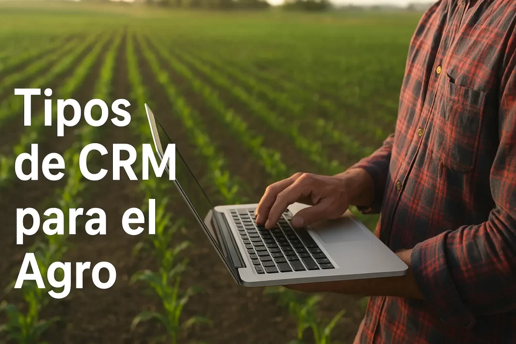 Tipos de CRM para el Agro